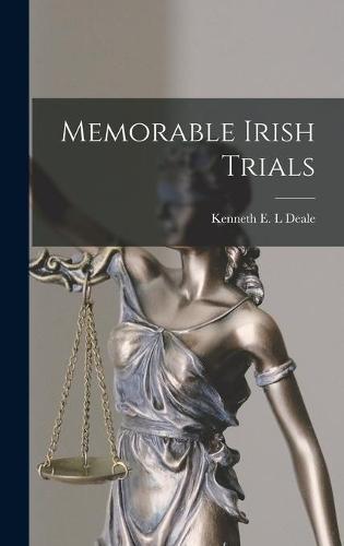 Memorable Irish Trials