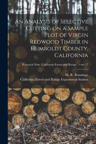 An Analysis of Selective Cutting on a Sample Plot of Virgin Redwood Timber in Humboldt County, California; no.17