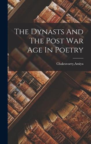 The Dynasts And The Post War Age In Poetry