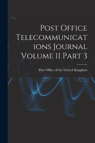 Post Office Telecommunications Journal Volume 11 Part 3
