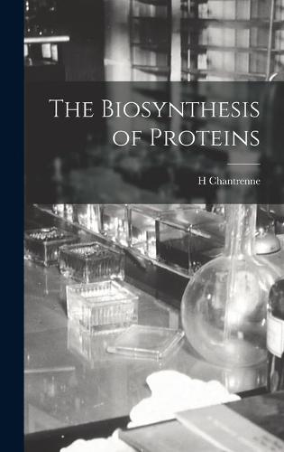 The Biosynthesis of Proteins