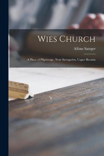 Wies Church: a Place of Pilgrimage, Near Steingaden, Upper Bavaria