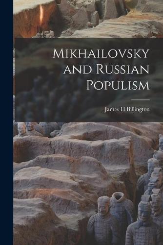 Mikhailovsky and Russian Populism