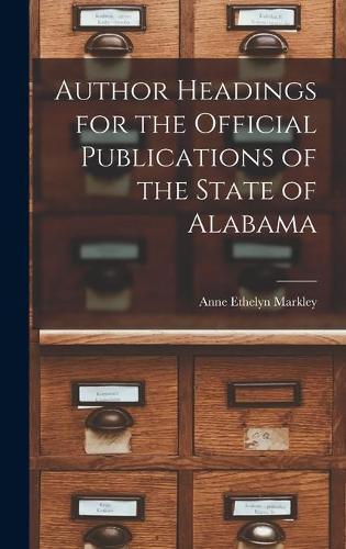 Author Headings for the Official Publications of the State of Alabama