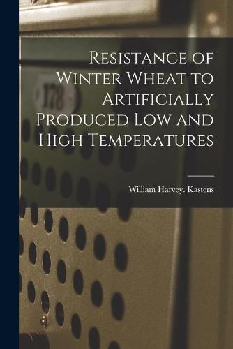 Resistance of Winter Wheat to Artificially Produced Low and High Temperatures