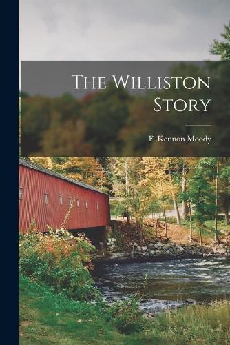 The Williston Story