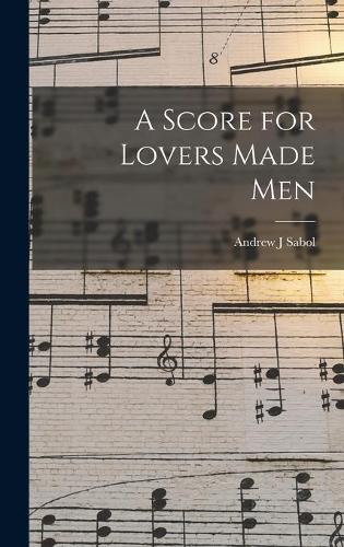 A Score for Lovers Made Men