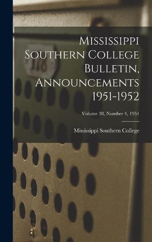 Mississippi Southern College Bulletin, Announcements 1951-1952; Volume 38, Number 4, 1951