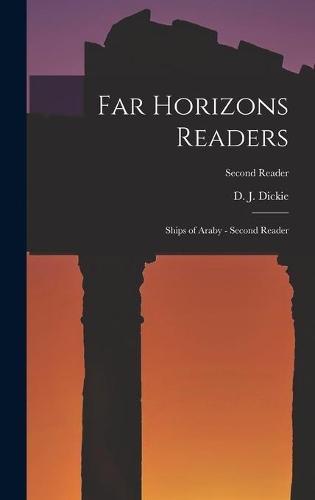 Far Horizons Readers: Ships of Araby - Second Reader; Second Reader