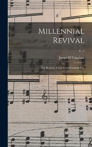 Millennial Revival: for Revival, Church and General Use; c. 2