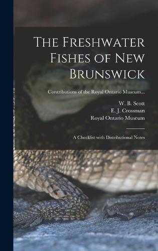 The Freshwater Fishes of New Brunswick: a Checklist With Distributional Notes