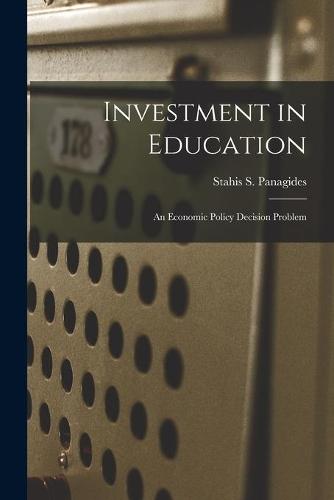 Investment in Education: an Economic Policy Decision Problem