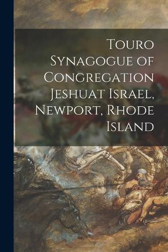 Touro Synagogue of Congregation Jeshuat Israel, Newport, Rhode Island