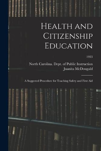 Health and Citizenship Education: a Suggested Procedure for Teaching Safety and First Aid; 1933