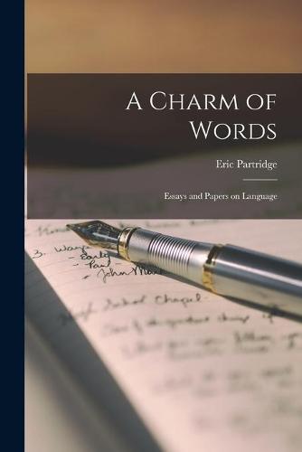 A Charm of Words: Essays and Papers on Language