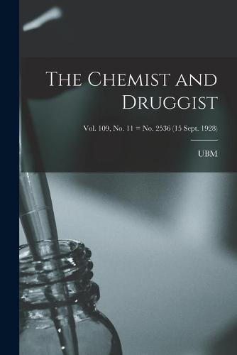 The Chemist and Druggist [electronic Resource]; Vol. 109, no. 11 = no. 2536 (15 Sept. 1928)