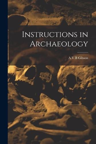 Instructions in Archaeology
