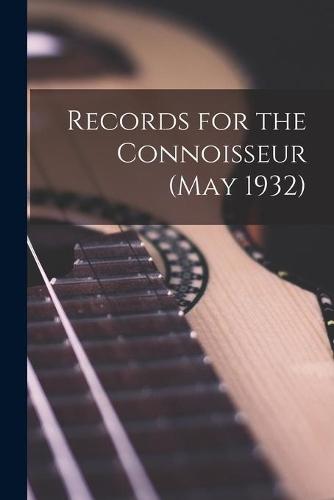 Records for the Connoisseur (May 1932)