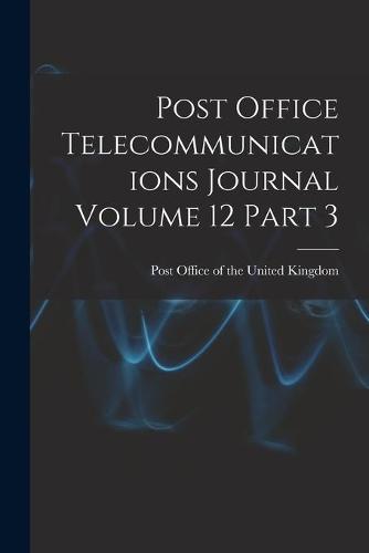 Post Office Telecommunications Journal Volume 12 Part 3