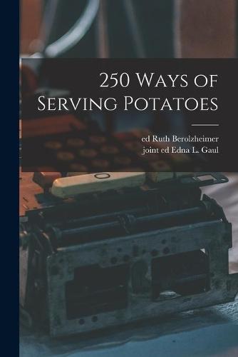250 Ways of Serving Potatoes