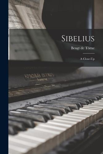 Sibelius: a Close-up