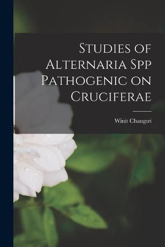 Studies of Alternaria Spp Pathogenic on Cruciferae