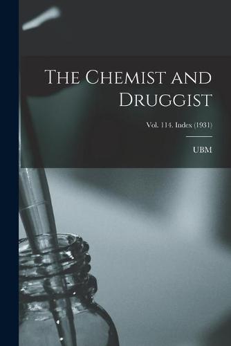 The Chemist and Druggist [electronic Resource]; Vol. 114. Index (1931)
