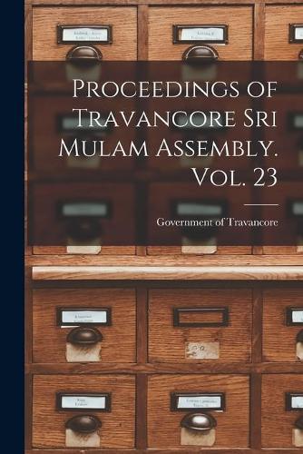 Proceedings of Travancore Sri Mulam Assembly. Vol. 23