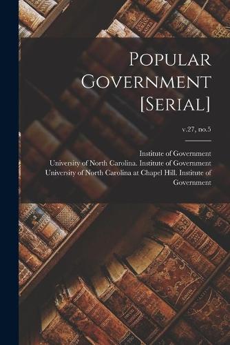 Popular Government [serial]; v.27, no.5