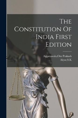 The Constitution Of India First Edition