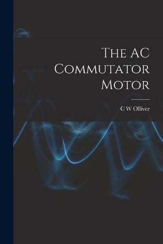 The AC Commutator Motor