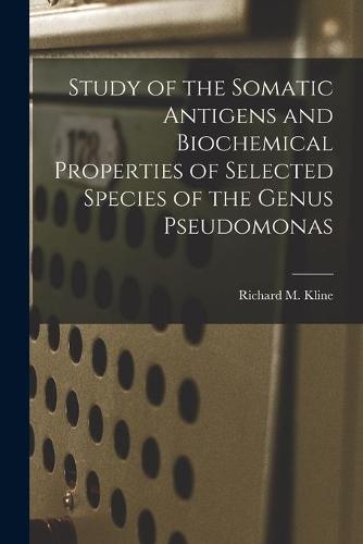 Study of the Somatic Antigens and Biochemical Properties of Selected Species of the Genus Pseudomonas