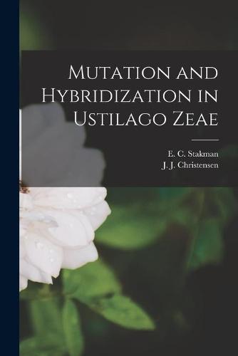 Mutation and Hybridization in Ustilago Zeae