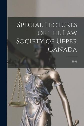 Special Lectures of the Law Society of Upper Canada; 1954