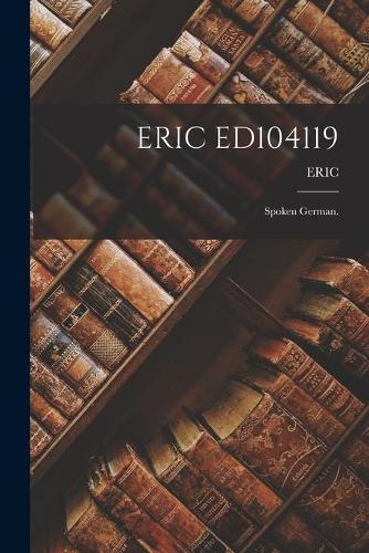 Eric Ed104119: Spoken German.