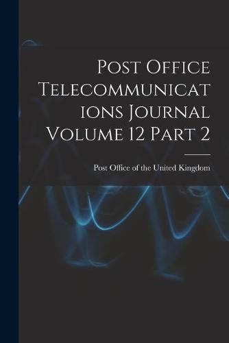 Post Office Telecommunications Journal Volume 12 Part 2