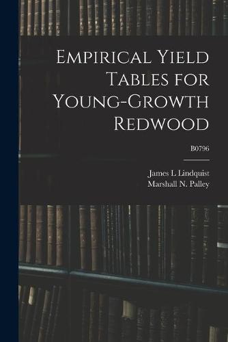 Empirical Yield Tables for Young-growth Redwood; B0796