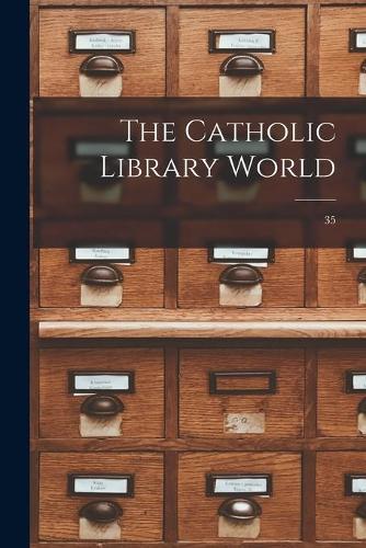 The Catholic Library World; 35