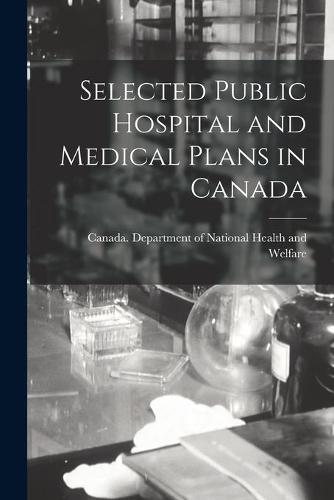 Selected Public Hospital and Medical Plans in Canada