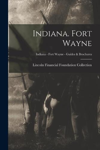 Indiana. Fort Wayne; Indiana - Fort Wayne - Guides & Brochures