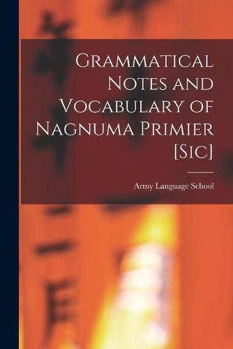 Grammatical Notes and Vocabulary of Nagnuma Primier [sic]