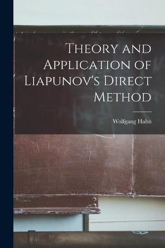 Theory and Application of Liapunov's Direct Method