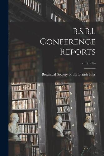 B.S.B.I. Conference Reports; v.15(1974)