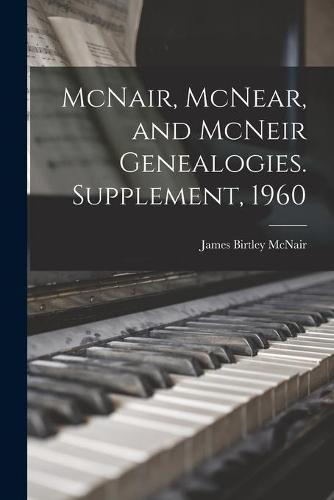 McNair, McNear, and McNeir Genealogies. Supplement, 1960
