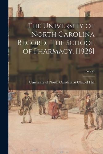 The University of North Carolina Record. The School of Pharmacy. [1928]; no.254