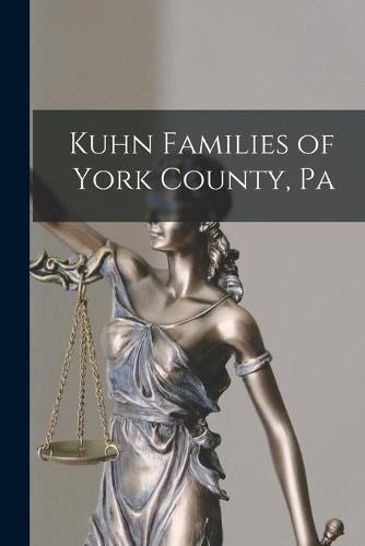 Kuhn Families of York County, Pa