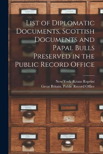 List of Diplomatic Documents, Scottish Documents and Papal Bulls Preserved in the Public Record Office