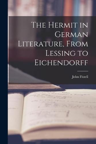 The Hermit in German Literature, From Lessing to Eichendorff