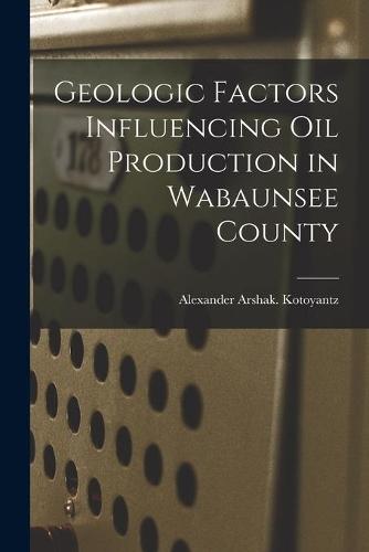 Geologic Factors Influencing Oil Production in Wabaunsee County