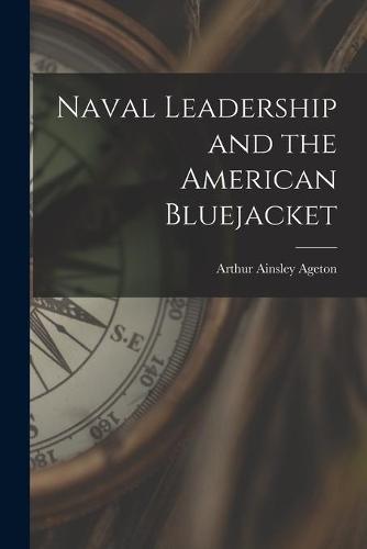 Naval Leadership and the American Bluejacket